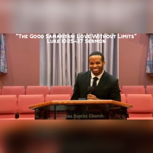 8.29.21 | "The Good Samaritan: Love Without Limits" | Luke 10:25-37 Sermon