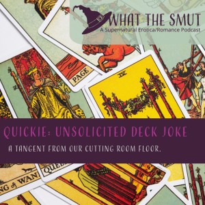 Quickie: Unsolicited Deck Jokes