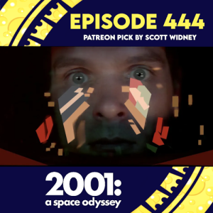 Episode 444: 2001: A Space Odyssey