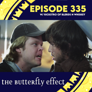 Episode 335:The Butterfly Effect w/ Rickstro