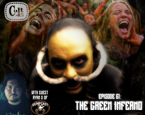 Episode 61: The Green Inferno (with Comedian Ryan D)