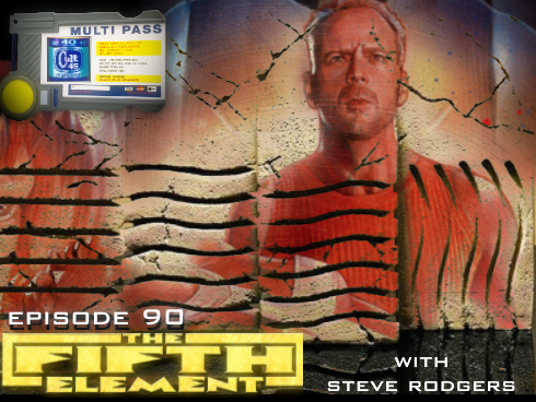 Episode 90: The Fifth Element (with guest Steve Rodgers)