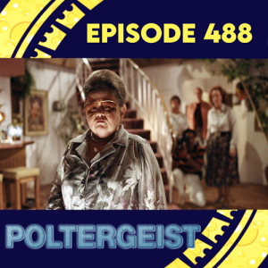 Episode 488: Poltergeist (1982)