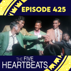 Episode 425: The Five Heartbeats