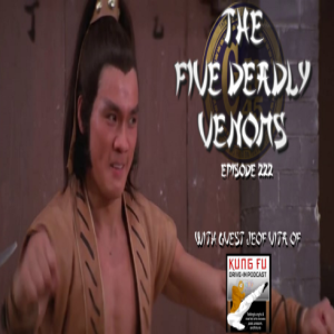 Episode 222: The Five Deadly Venoms (w/ guest Jeof Vita)