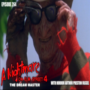 Episode 264: ANOES 4: The Dream Master w/ Preston Fassel