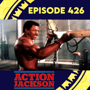 Episode 426: Action Jackson