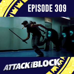 Episode 309: AttackThe Block