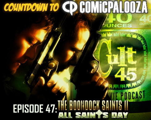 Episode 47: Boondock Saints 2 (Countdown to Comicpalooza)