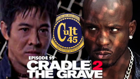 Episode 99: Cradle 2 The Grave