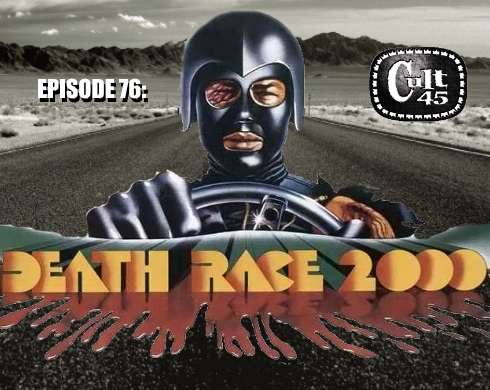 Episode 76: Death Race 2000 (AKA the worst episode ever)
