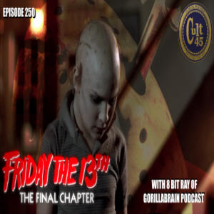 Episode 250: Friday The 13th Part 4 w/ 8-Bit Ray