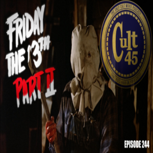 Episode 244: Friday the 13th Pt.2