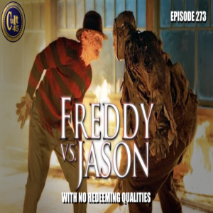 Episode 273: Freddy vs. Jason (w/ NRQ)
