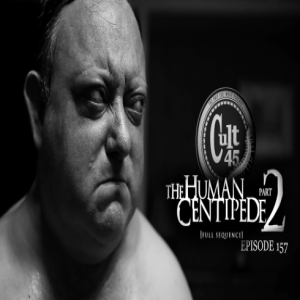 Episode 157: Human Centipede 2