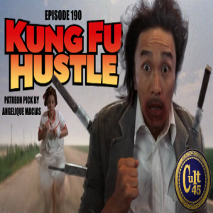 Episode 190: Kung Fu Hustle (Patreon Pick by Angelique M.