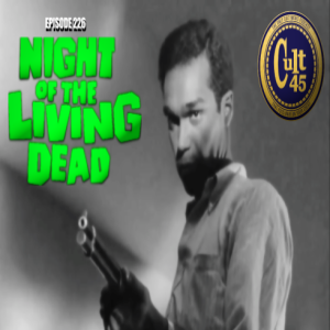 Episode 226: Night Of The Living Dead (1968)