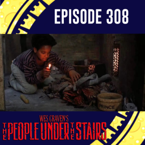 Episode 308: The People Under The Stairs