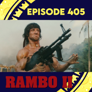 Episode 405: Rambo 2