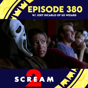 Episode 380: Scream 2 w/ Joey Dicarlo