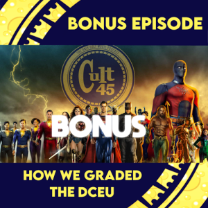 Bonus Episode: How We Graded The DCEU