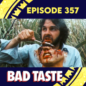Episode 357: Bad Taste