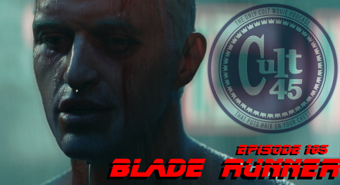 Episode 105: Blade Runner (1982) The Raw Cut