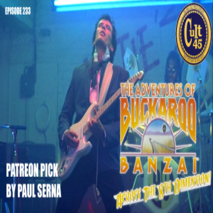 Episode 233: Buckaroo Banzai (Patreon pick by Paul Serna)
