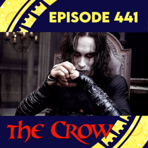 Episode 441: The Crow