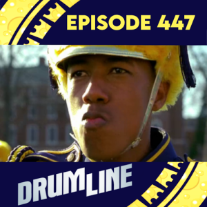 Episode 447: Drumline