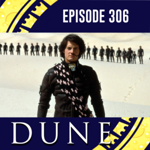 Episode 306: Dune (1984)