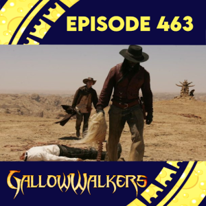 Episode 463: Gallow Walkers