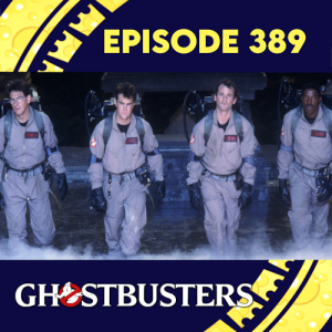 Episode 389: Ghostbusters