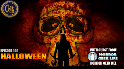 Episode 109: Halloween '07 (with Melissa Ann from Horror Geek Life)