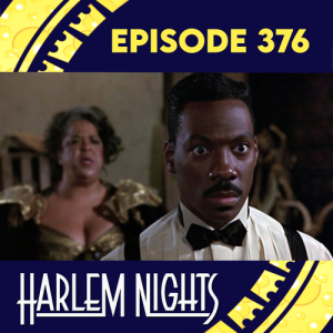 Episode 376: Harlem Nights