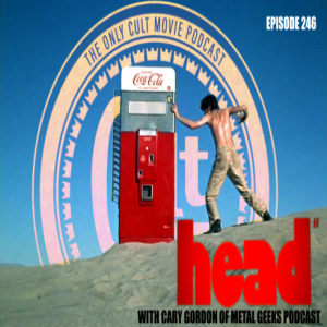 Episode 246: Head (1968) w/ Cary Gordon