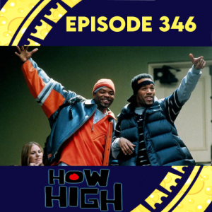 Episode 346: How High