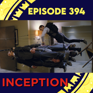 Episode 394: Inception