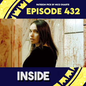 Episode 432: Inside (2007) Patreon Pick By Nico Duarte