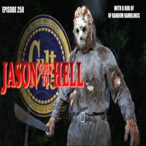 Episode 258: Jason Goes To Hell w/ B. Rob