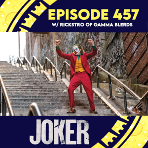 Episode 457: Joker w/Rickstro