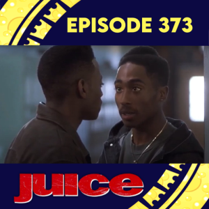 Episode 373: Juice