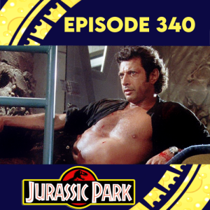 Episode 340: Jurassic Park