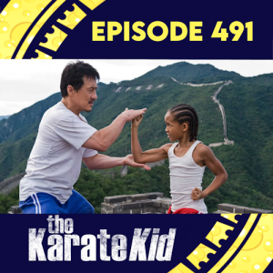 Episode 491: The Karate Kid (2010)