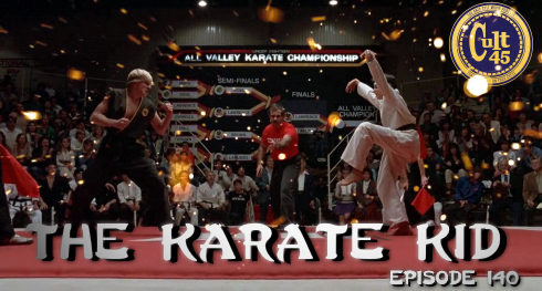 Episode 141: The Karate Kid