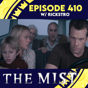 Episode 410: The Mist w/ Rickstro