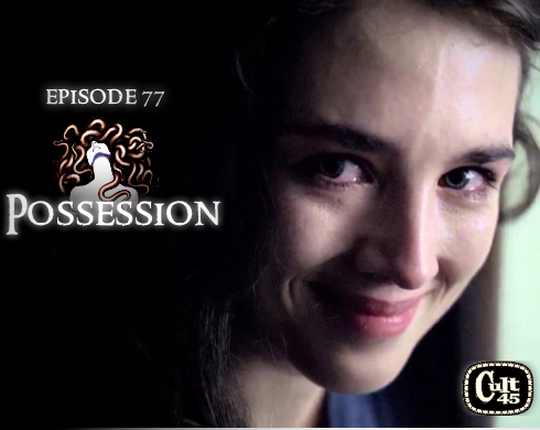 Episode 77: Possession (1981)