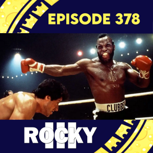 Episode 378: Rocky 3