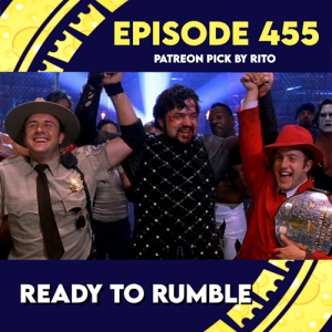 Episode 455: Ready To Rumble w/ Rito