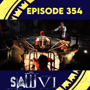 Episode 354: Saw 6